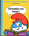 Couverture Dictionnaire Franco-Schtroumpf : Schtroumpfez-vous français ? Editions Mots et Cie 2002