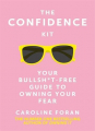 Couverture The Confidence Kit: Your Bullsh*t-Free Guide to Owning Your Fear Editions Hachette (Book Group) 2018