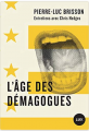 Couverture L'âge des démagogues : Entretiens avec Chris Hedges Editions Lux 2016