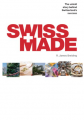 Couverture Swiss Made: The Untold Story Behind Switzerland's Success Editions Profile Books 2013
