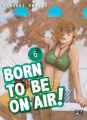Couverture Born to be on air !, tome 06 Editions Pika (Seinen) 2019