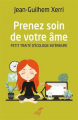 Couverture Prenez soin de votre âme : Petit traité d'écologie intérieure Editions Cerf 2018