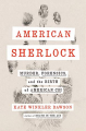 Couverture American Sherlock: Murder, Forensics, and the Birth of American CSI Editions G. P. Putnam's Sons 2020