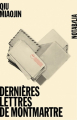 Couverture Dernières lettres de Montmartre Editions Noir sur Blanc (Notabilia) 2018