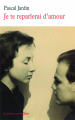 Couverture Je te reparlerai d'amour Editions de La Table ronde (La petite vermillon) 1999
