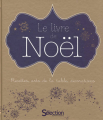 Couverture Le livre de Noël : Recettes, arts de la table, décorations Editions Sélection du Reader's digest 2013
