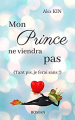 Couverture Mon prince ne viendra pas (Tant pis, je ferai sans !) Editions Autoédité 2019