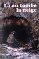 Couverture Là où tombe la neige Editions Coxigrue 2015