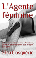 Couverture L'Agente féminine Editions Autoédité 2019