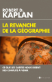 Couverture La revanche de la géographie Ce que les cartes nous disent des conflits à venir Editions L'artilleur 2014