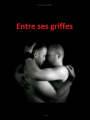 Couverture Entre ses griffes bonus Editions Autoédité 2015