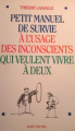Couverture Petit manuel de survie à l'usage des inconscients qui veulent vivre à deux Editions Albin Michel 1994
