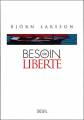 Couverture Besoin de liberté Editions Seuil 2006