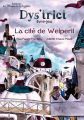 Couverture Dys'trict livre-jeu : La cité de Welperil Editions La Plume de l'Argilète 2019