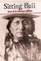 Couverture Sitting Bull : Héros de la résistance indienne Editions Larousse 2010