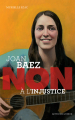 Couverture Joan Baez : Non à l'injustice Editions Actes Sud (Junior - Ceux qui ont dit non) 2019