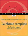 Couverture La phrase complexe. De l'analyse logique à l'analyse structurale Editions Hachette 2002