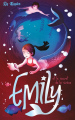 Couverture Emily, tome 4 : Emily et le secret de la sirène Editions Hachette (Bloom) 2019