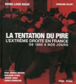 Couverture La tentation du pire : l'extrême droite en France de 1880 à nos jours Editions Hugo & Cie (Image) 2013