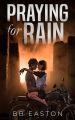 Couverture The Rain, book 1: Praying for Rain Editions Autoédité 2019
