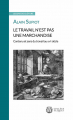 Couverture Le travail n'est pas une marchandise : contenu et sens du travail au XXIème siècle Editions Collège de France 2019