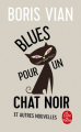 Couverture Blues pour un chat noir et autres nouvelles Editions Le Livre de Poche 2019