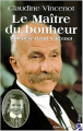 Couverture Le maître du bonheur : Mon père Henri Vincenot Editions Anne Carrière 1995