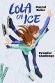 Couverture Lola on Ice, tome 1 : Premier challenge  Editions Didier Jeunesse (Mon marque page +) 2019