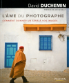Couverture L'âme du photographe : Comment donner un sens à vos images  Editions Pearson 2009