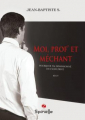 Couverture Moi, prof' et méchant  Editions Spinelle 2019