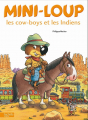 Couverture Mini-loup les cow-boys et les indiens  Editions Hachette (Jeunesse) 2014