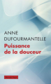 Couverture Puissance de la douceur Editions Payot 2013