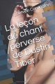 Couverture La leçon de chant perverse de Dustin Tiber Editions Autoédité 2017