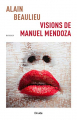 Couverture Visions de Manuel Mendoza Editions Druide (Écart) 2020
