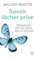 Couverture Savoir lâcher prise Editions J'ai Lu (Bien-être) 2014