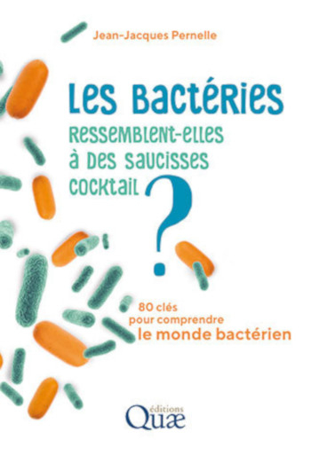 Couverture Les bactéries ressemblent-elles à des saucisses cocktail ?
