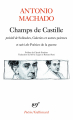 Couverture Champs de Castille précédé de Solitudes, Galeries et autres poèmes, suivi de poésies de la guerre Editions Gallimard  (Poésie) 1991