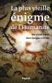 Couverture La Plus vieille énigme de l'Humanité Editions Fayard (Documents) 2013