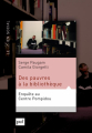 Couverture Des pauvres à la bibliothèque. Enquête au Centre Pompidou. Editions Presses universitaires de France (PUF) (Le lien social) 2013
