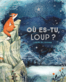 Couverture Où es-tu, loup ? Editions Flammarion (Père Castor) 2020