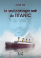 Couverture Le Seul passager noir du Titanic Editions Grand West 2016