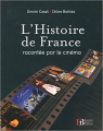 Couverture L'Histoire de France : Racontée par le cinéma Editions François Bourin 2011