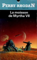 Couverture Perry Rhodan, tome 032 : La moisson de Myrtha VII Editions Fleuve (Noir - Perry Rhodan) 1994