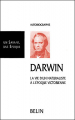 Couverture Darwin, la vie d'un naturaliste à l'époque victorienne Editions Belin (Un savant, une époque) 1985