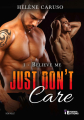 Couverture Just don't care, tome 1 : Believe Me Editions Evidence (New Adult) 2019