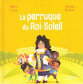 Couverture La perruque du Roi-Soleil Editions Hachette (Jeunesse) 2018