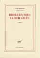 Couverture Briser en nous la mer gelée Editions Gallimard  (Blanche) 2020