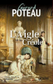 Couverture L'Aigle et la Créole Editions Ex Aequo (Hors Temps) 2019