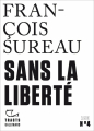 Couverture Sans la liberté Editions Gallimard  (Tracts) 2019