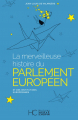Couverture La Merveilleuse Histoire du Parlement européen et des institutions européennes Editions HC 2019